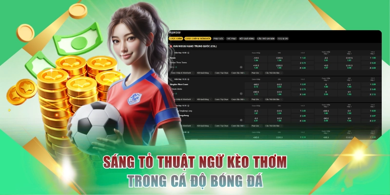 Kèo Thơm - Cách Nhận Diện Chuẩn Xác Tối Đa Lợi Nhuận 1 Sáng tỏ thuật ngữ kèo thơm trong cá độ bóng đá