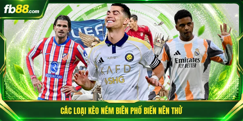 Kèo Cược Ném Biên - Cẩm Nang Nhận Định Cược Nhanh Thắng 2 Các loại kèo ném biên phổ biến nên thử