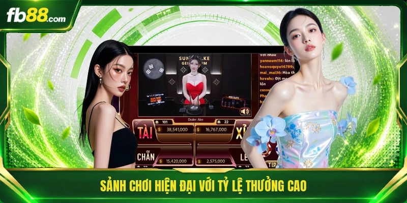 Sảnh chơi hiện đại với tỷ lệ thưởng cao