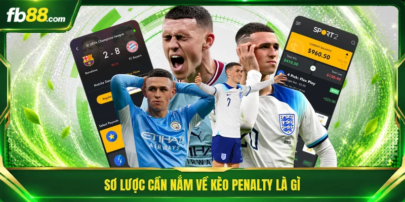 Sơ lược cần nắm về kèo penalty là gì