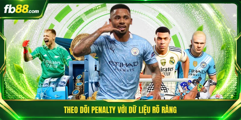 Theo dõi penalty với dữ liệu rõ ràng
