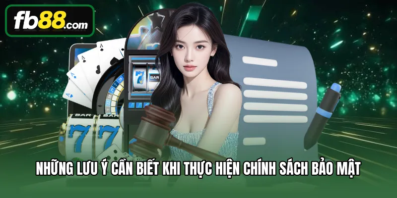 Chính Sách Bảo Mật 2 Những lưu ý cần biết khi thực hiện chính sách bảo mật