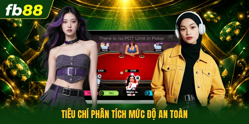 Chơi Bài Baccarat Có Lừa Đảo Không? - Sự Thật Phía Sau 2 Tiêu chí phân tích mức độ an toàn