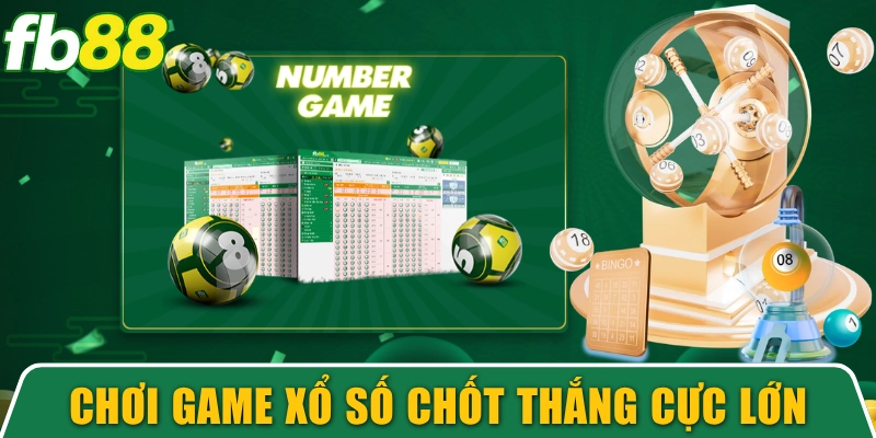 Chơi game xổ số chốt cược thắng cực lớn